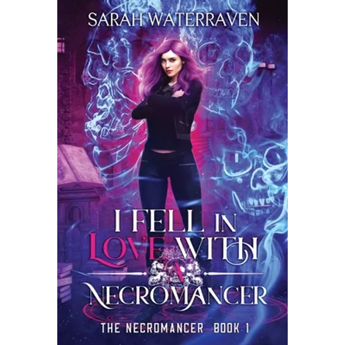 I Fell in Love with a Necromancer - Paperback
