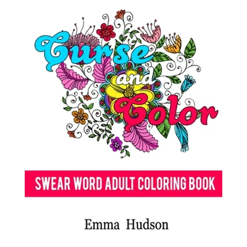 Curse and Color: Swear Word Adult Coloring Book - Paperback