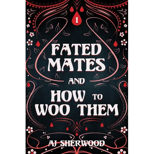Fated Mates and How to Woo Them - Paperback