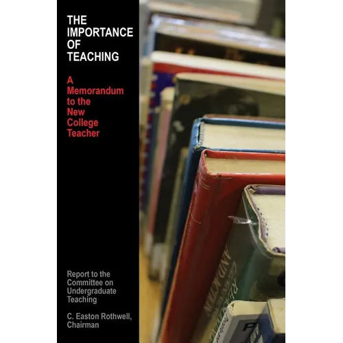 The Importance of Teaching: A Memorandum to the New College Teacher - Paperback