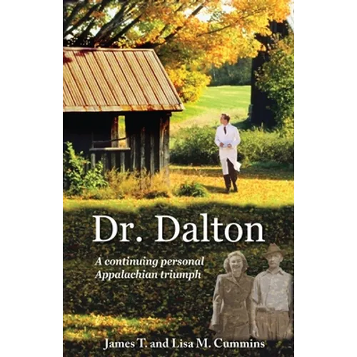 Dr. Dalton: A continuing personal Appalachian triumph - Paperback