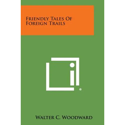 Friendly Tales Of Foreign Trails - Paperback