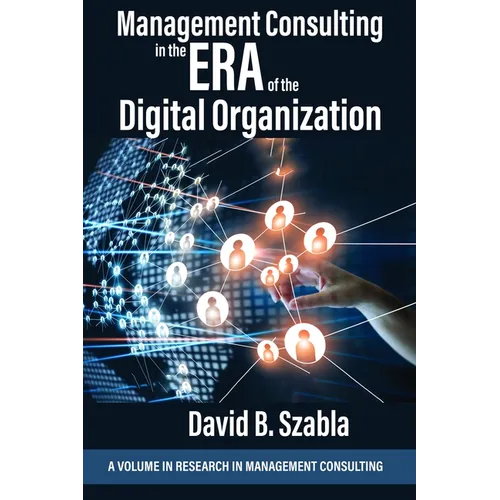 Management Consulting in the Era of the Digital Organization - Hardcover