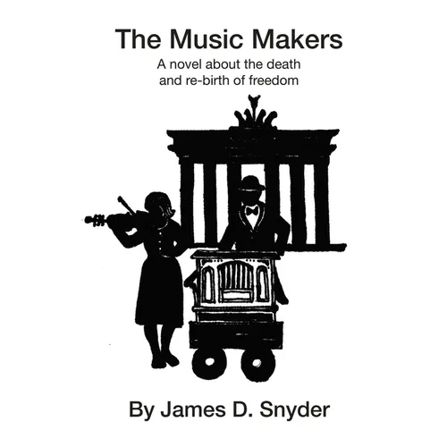 The Music Makers: A novel about the death and re-birth of freedom - Paperback
