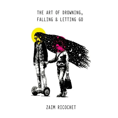 The Art of Drowning, Falling & Letting Go - Paperback