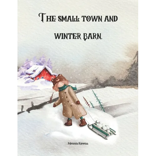The Small Town And Winter Barn: Farm Life - Paperback