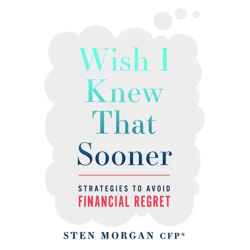Wish I Knew That Sooner: Strategies to Avoid Financial Regret - Paperback