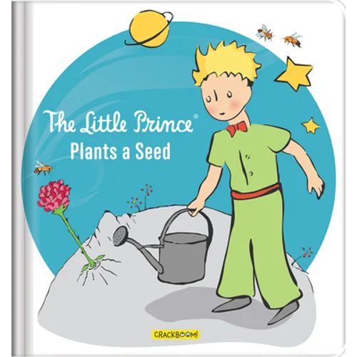 The Little Prince Plants a Seed - Environmental Picture Book for Kids Ages 4-8 about Nature, Gardening, and Caring for the Earth - Board Book