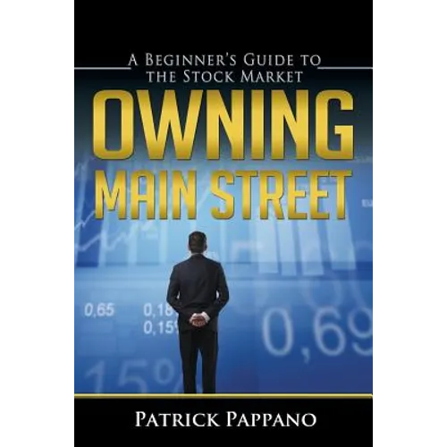 Owning Main Street: A Beginner's Guide to the Stock Market - Paperback