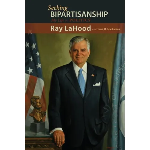 Seeking Bipartisanship: My Life in Politics - Paperback