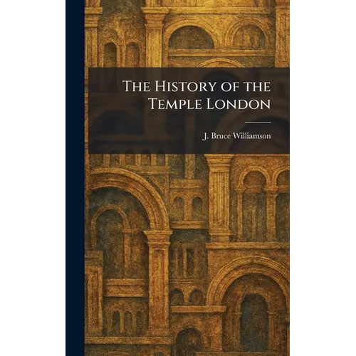 The History of the Temple London - Hardcover