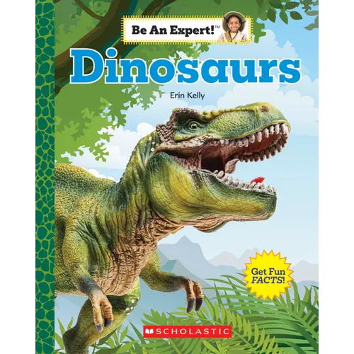 Dinosaurs (Be an Expert!) - Paperback