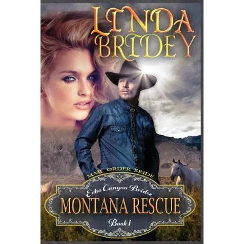 Mail Order Bride - Montana Rescue: Clean Historical Cowboy Romance Novel - Paperback