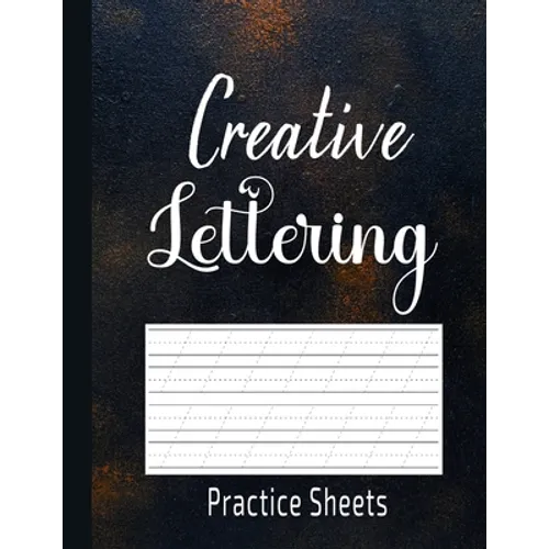 Creative Lettering Practice Sheets: Practice Sheets for Creative Calligraphy Writing, A to Z Hand Lettering Tracing Pages for Kids & Starter - Paperback