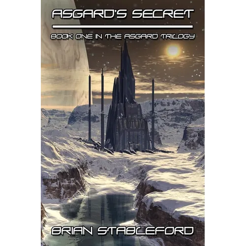 Asgard's Secret: A Science Fiction Novel: The Asgard Trilogy, Book One - Paperback