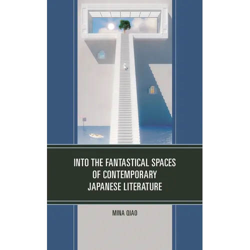 Into the Fantastical Spaces of Contemporary Japanese Literature - Hardcover