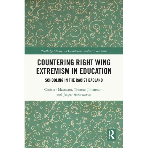 Countering Right Wing Extremism in Education: Schooling in the Racist Badland - Paperback