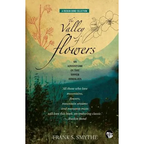 The Valley of Flowers: An Adventure in the Upper Himalaya - Paperback