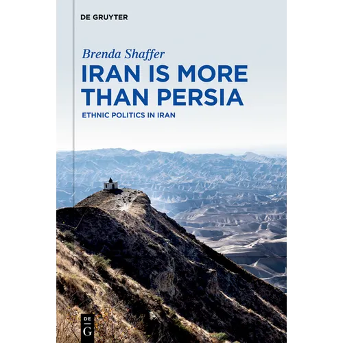 Iran Is More Than Persia: Ethnic Politics in Iran - Hardcover
