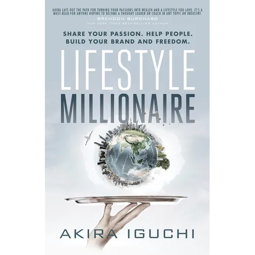 Lifestyle Millionaire: How to Turn Your Passion Into a $1,000,000 Business - Paperback