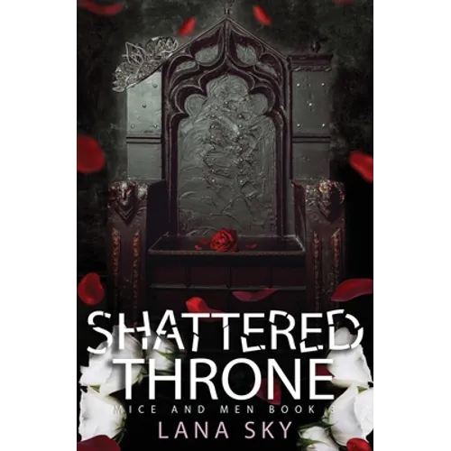 Shattered Throne: A Dark Mafia Romance: War of Roses Universe - Paperback