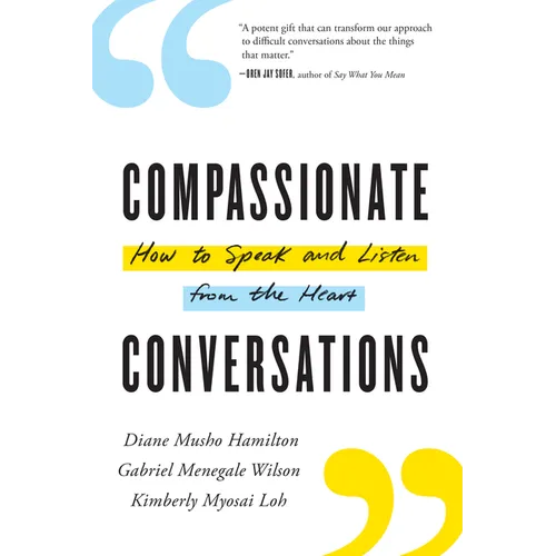 Compassionate Conversations: How to Speak and Listen from the Heart - Paperback