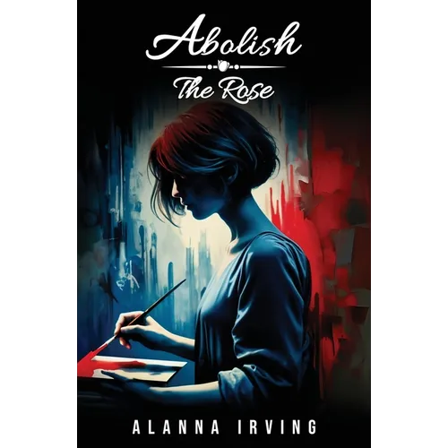 Abolish the Rose - Paperback