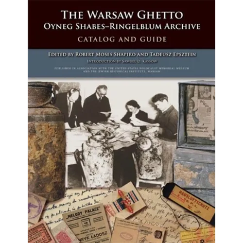 Warsaw Ghetto Oyneg Shabes-Ringelblum Archive: Catalog and Guide - Hardcover
