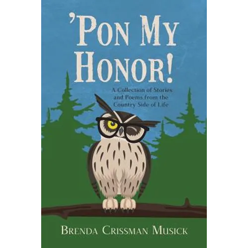 'Pon My Honor!: A Collection of Stories and Poems from the Country Side of Life