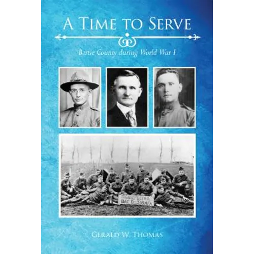 A Time to Serve: Bertie County During World War I - Paperback