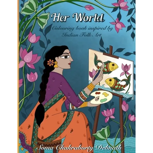Her World: An Adult Colouring Book For Women, Girls and Seniors, An Artist quality Relaxing Art Therapy Stress Relieving Colour A