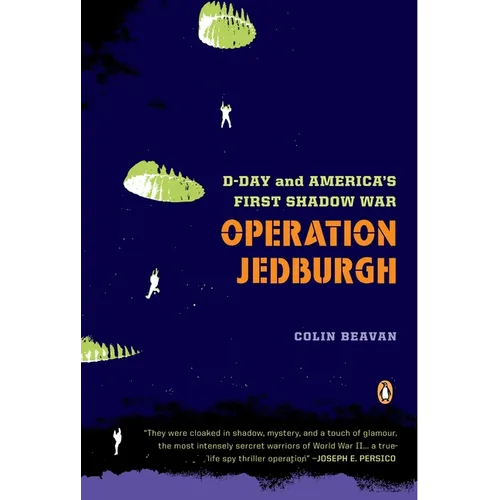 Operation Jedburgh: D-Day and America's First Shadow War - Paperback