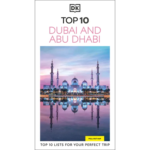 DK Top 10 Dubai and Abu Dhabi: Top 10 Lists for Your Perfect Trip, Plus an All-Weather Folded Map