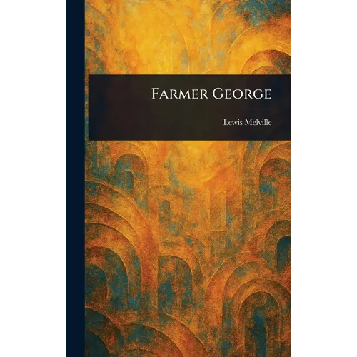 Farmer George - Hardcover