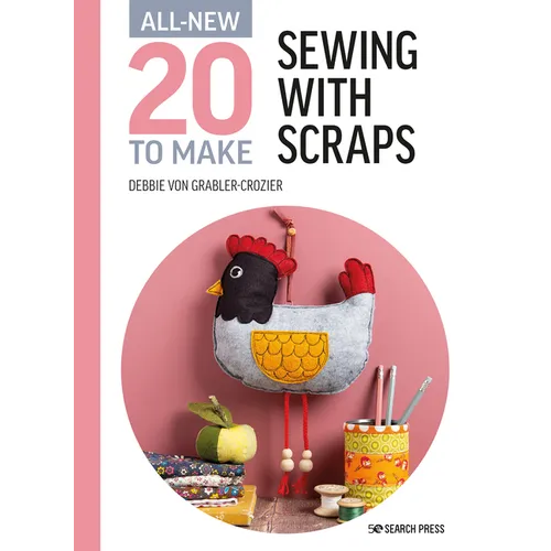 All-New Twenty to Make: Sewing with Scraps - Hardcover