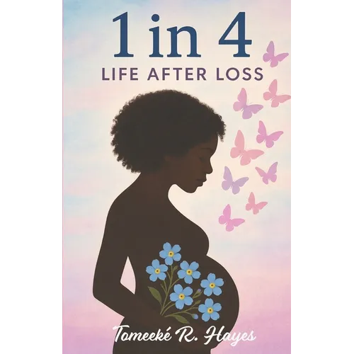 1 in 4: Life After Loss - Paperback