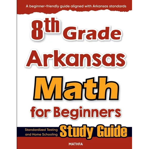 8th Grade Arkansas Math for Beginners: Standardized Testing and Home Schooling Study Guide - Paperback