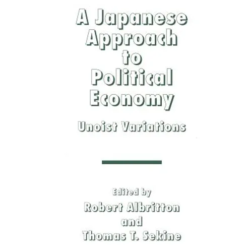 A Japanese Approach to Political Economy: Unoist Variations - Paperback