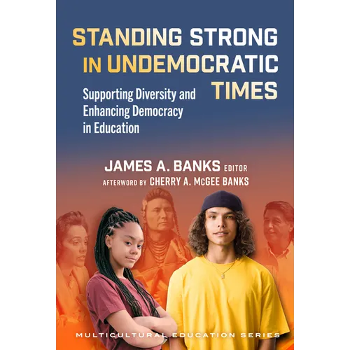 Standing Strong in Undemocratic Times: Supporting Diversity and Enhancing Democracy in Education - Paperback