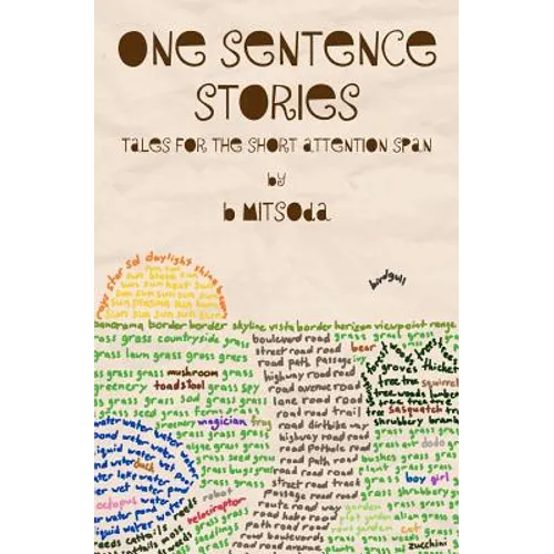 One Sentence Stories: Tales for the Short Attention Span