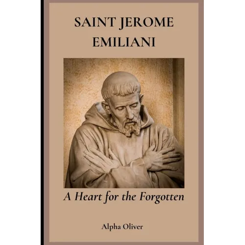 Saint Jerome Emiliani: A Heart for the Forgotten - Paperback
