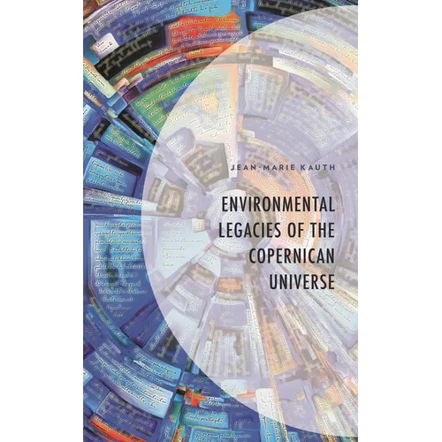Environmental Legacies of the Copernican Universe - Hardcover
