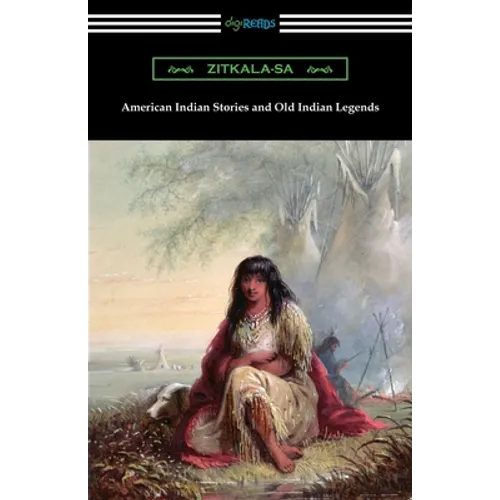 American Indian Stories and Old Indian Legends - Paperback