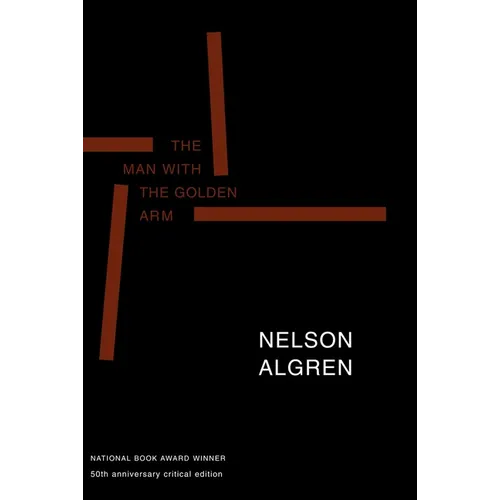 The Man with the Golden Arm (50th Anniversary Edition): 50th Anniversary Critical Edition - Paperback