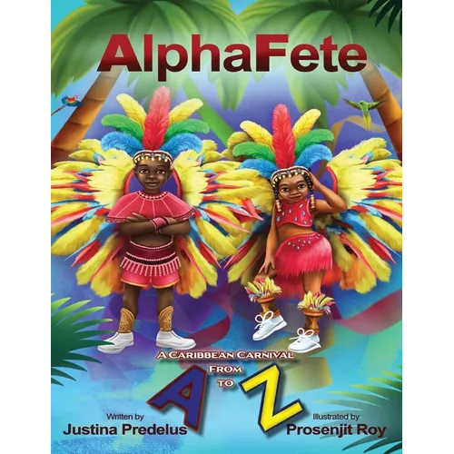 AlphaFete: A Caribbean Carnival From A to Z - Paperback