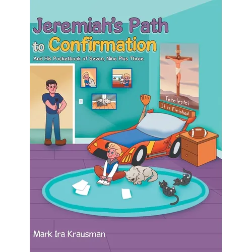 Jeremiah's Path to Confirmation: And his Pocketbook of Seven, Nine Plus Three - Hardcover