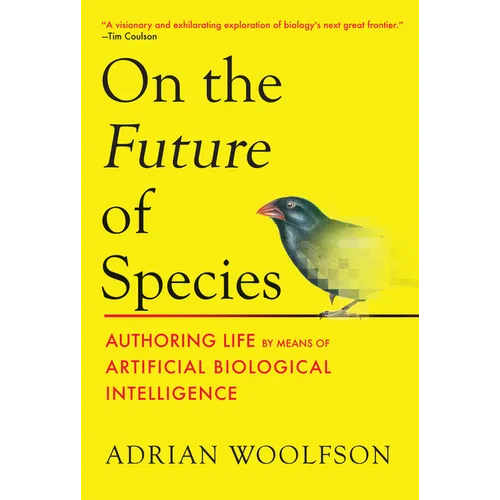 On the Future of Species: Authoring Life by Means of Artificial Biological Intelligence - Hardcover