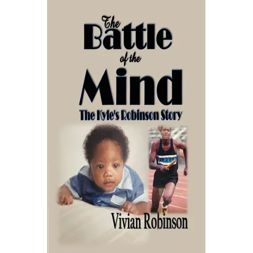 The Battle of the Mind: The Kyle Robinson Story - Paperback
