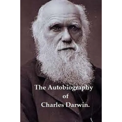 The Autobiography of Charles Darwin. - Paperback
