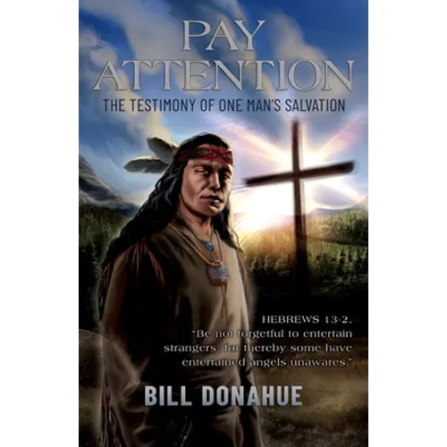 Pay Attention: The testimony of one man's salvation. Hebrews 13-2, 